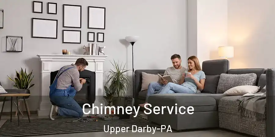 Chimney Service Upper Darby-PA