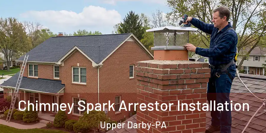 Chimney Spark Arrestor Installation Upper Darby-PA