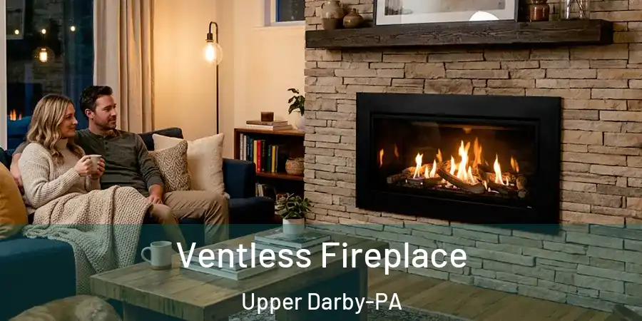 Ventless Fireplace Upper Darby-PA